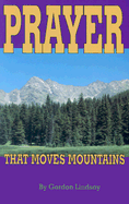 Prayer That Moves Mountains PB - Gordon Lindsay